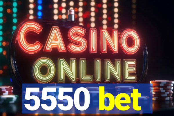 5550 bet